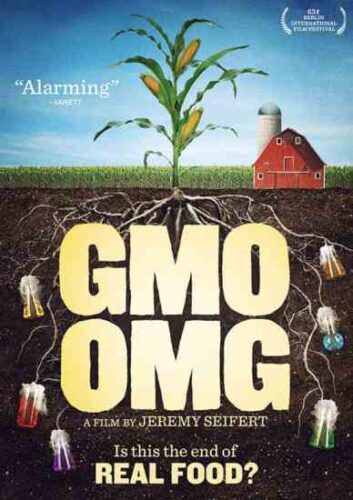 Check Out ‘GMO OMG,’ a Film on Genetic Engineering